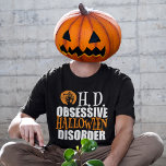 T-shirt Funny Halloween Maison hantée Éffrayant<br><div class="desc">Un petit humour d'Halloween en orange et noir. Rien ne dit que vous êtes plus obsédés par la fête d'Halloween que O.H.D.,  Obsessive Halloween Disorder. Complet avec maison hantée et chauves-souris éffrayantes pour l'O.</div>