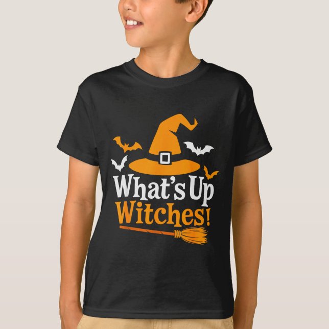 T-shirt Funny Halloween Witch Costume What's Up Witches  (Devant)