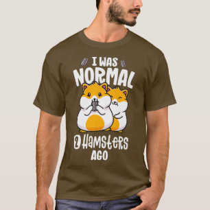 T-shirt Funny Hamster Maman Chemise Enfants J'Étais Normal