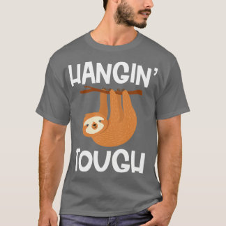 T-shirt Funny Hangin Tough Sloth Animal Lover