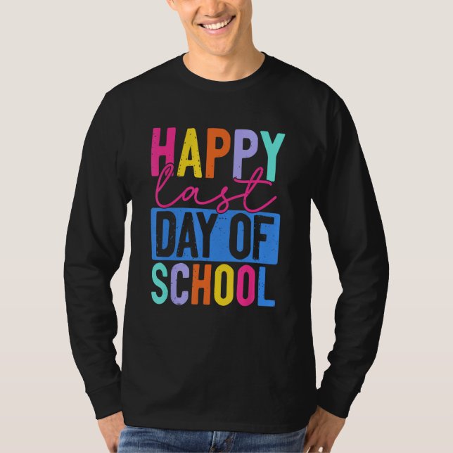 T-shirt Funny Happy Last Day Of School Teacher Student Gra (Devant)