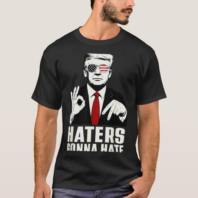 T-shirt Funny Haters Gonna Hate 6 7 President 67 Trump Six (Devant)