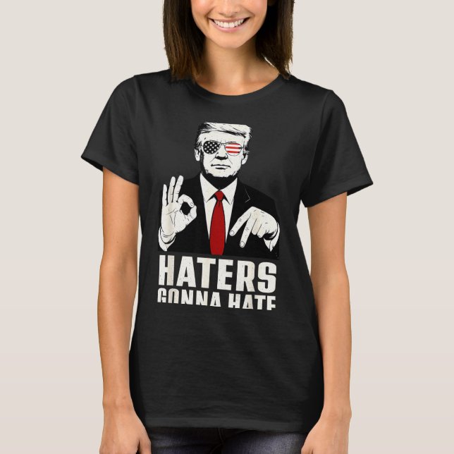 T-shirt Funny Haters Gonna Hate 6 7 President 67 Trump Six (Devant)