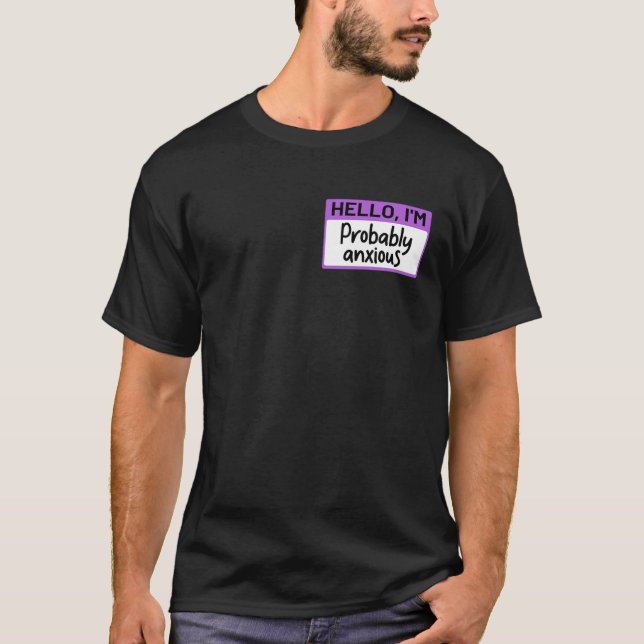 T-shirt Funny Hello I'm Probably Anxious (Devant)
