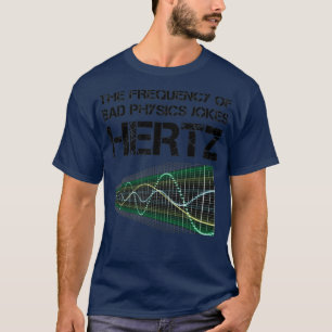 T-shirt Funny Hertz Fréquence Physique Enseignant Science 