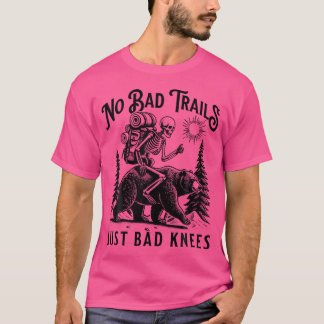 T-shirt Funny Hiking Camping Outdoors No Bad Trails Just B