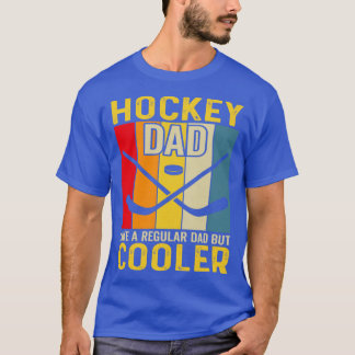 T-shirt Funny Hockey Dad Like A Regular Dad But Cooler Fat