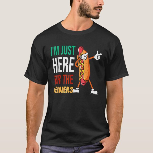 T-shirt Funny Hot Dog Quote I'm Just Here For The Wieners (Devant)