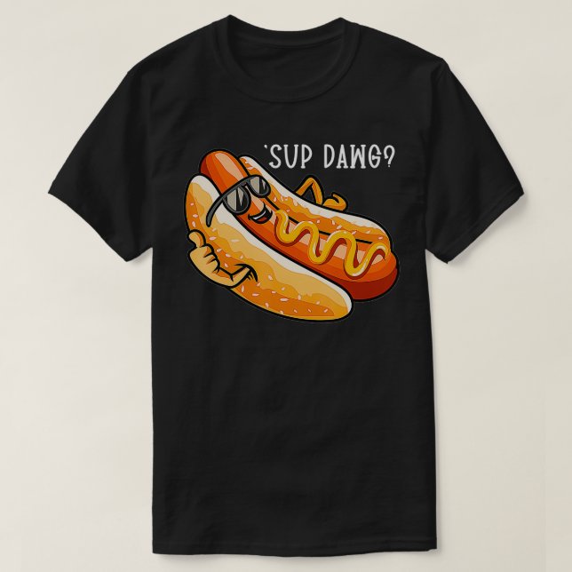 T-shirt Funny Hot Dog Saying Sup Dawg Hotdog Lover (Design devant)