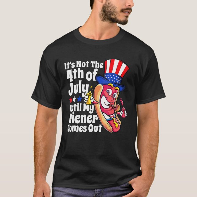 T-shirt Funny Hotdog Ce n'est pas 4 juillet jusqu'à mon Wi (Devant)