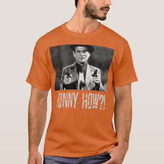 T-shirt Funny How 1