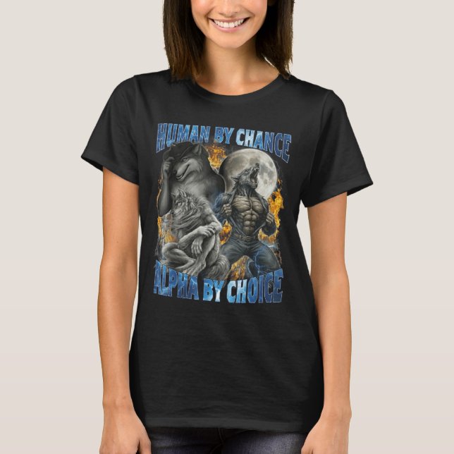 T-shirt Funny Human By Chance Alpha By Choice Wolf Matchin (Devant)