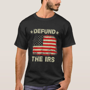 T-shirt Funny Humour Irs Defund The Irs Tax Return Tee Ant