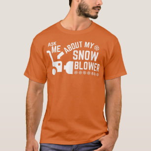 T-shirt Funny Husband Dad New Snow Blower Winter Weather B