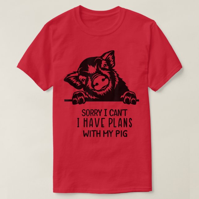 T-shirt Funny I can't I have plans with my pig  (Design devant)