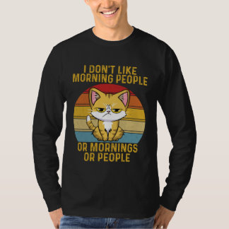 T-shirt Funny I Don't Like Morning People Or Mornings Or P