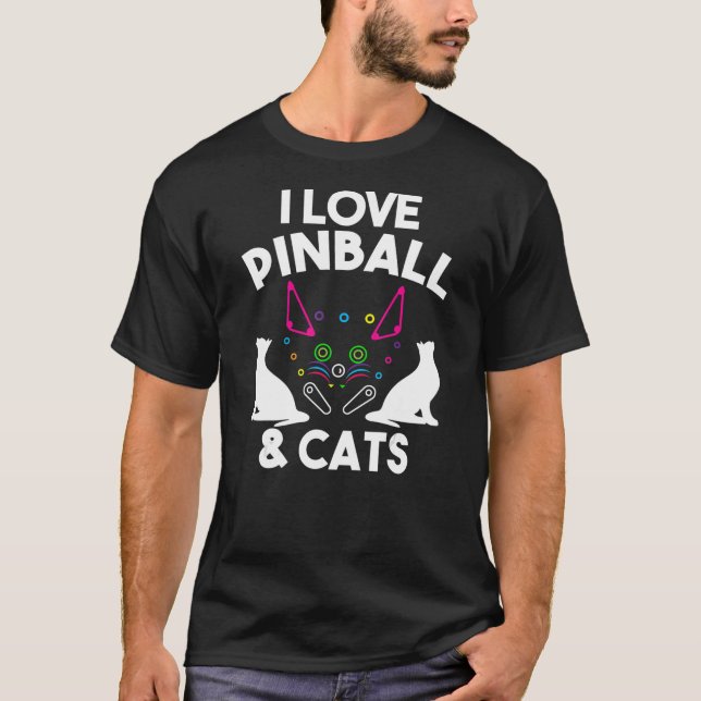 T-shirt Funny I Love Pinball & Cats  Cool Arcade Machine K (Devant)