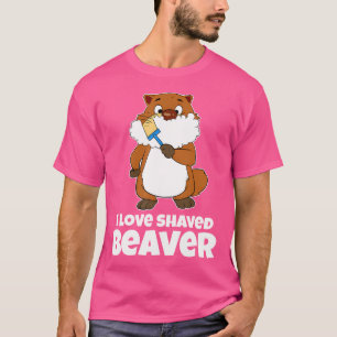 T-shirt Funny I Love Shaved Beaver Raccoon Razor