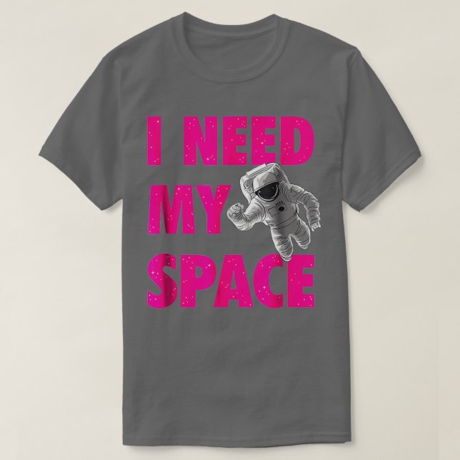 T-shirt Funny I Need Space Astronaut (Design devant)
