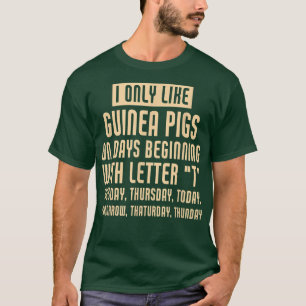 T-shirt Funny I Only Like Guinea pigs