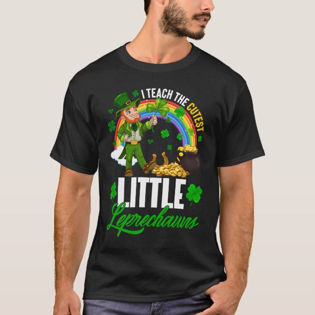 T-shirt Funny I Teach The Cutest Little Leprechauns St Pat (Devant)