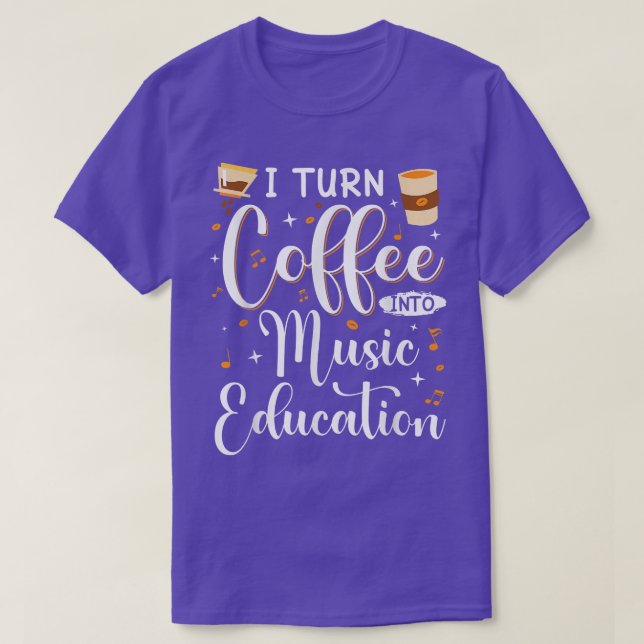 T-shirt Funny I Turn Coffee Into Music Teacher back To Sch (Design devant)