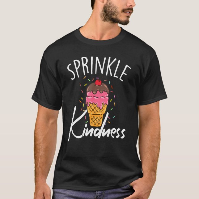 T-shirt Funny Ice Cream Sprinkle Kindness Women (Devant)