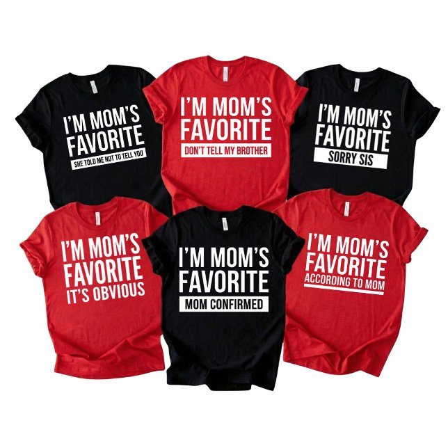 T-shirt funny I'm Mom's Favorite Son Daughter Siblings (Créateur téléchargé)