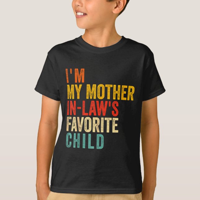 T-shirt Funny I'm My Mother In Law's Favorite Child  (Devant)