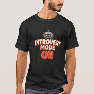 T-shirt Funny Introvert Robot - Introvert Mode On