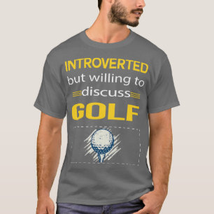 T-shirt Funny Introverti Golf Golfing Golfing Golfing