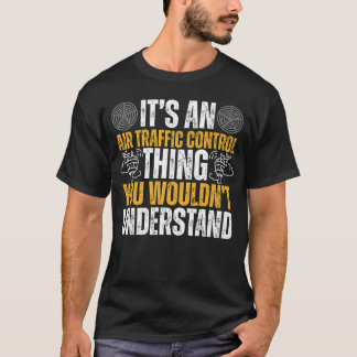 T-shirt Funny It's An Air Traffic Control Thing