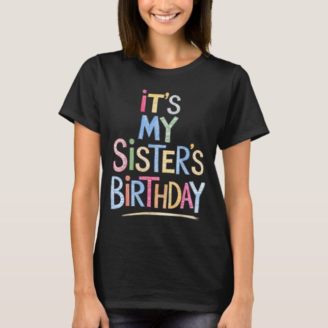 T-shirt Funny It's My Sister's Birthday Sketch Pencil Arti (Devant)