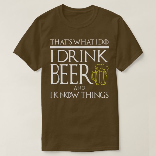T-SHIRT FUNNY JE BOIS DE LA BIÈRE ET CONNAISSE LES CHOSES  (Design devant)