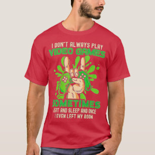 T-shirt Funny Je ne joue pas toujours aux jeux vidéo garço
