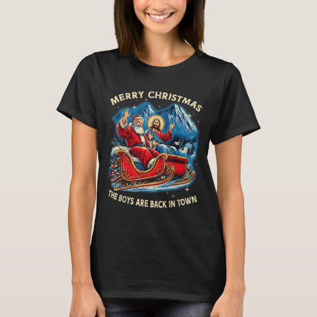 T-shirt Funny Jesus Santa The Boys Are Back In Town Merry  (Devant)