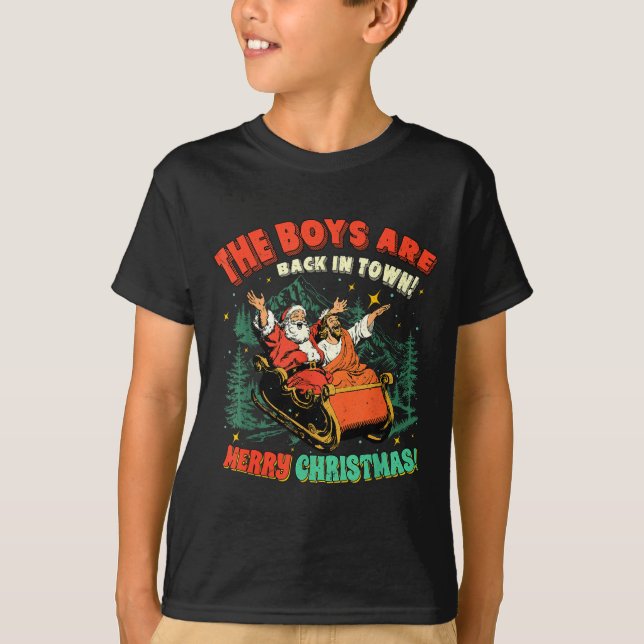 T-shirt Funny Jesus Santa The Boys Are Back In Town Merry  (Devant)