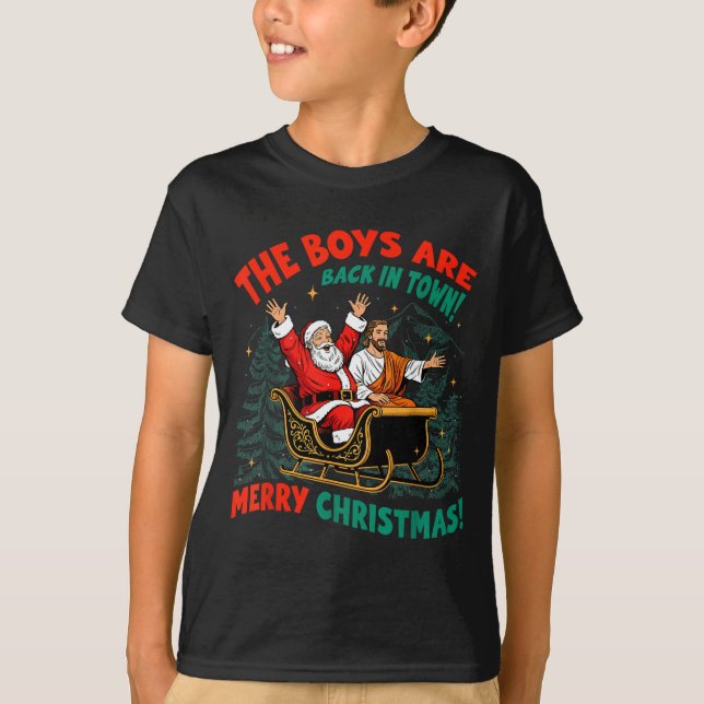 T-shirt Funny Jesus Santa The Boys Are Back In Town Merry  (Devant)