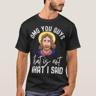 T-shirt Funny Jesus Thats Not What I Said Sarcastic Christ