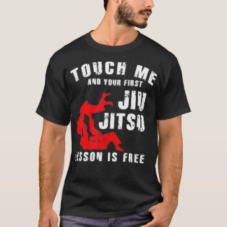T-shirt Funny Jiu Jitsu Touch Me And Your First 