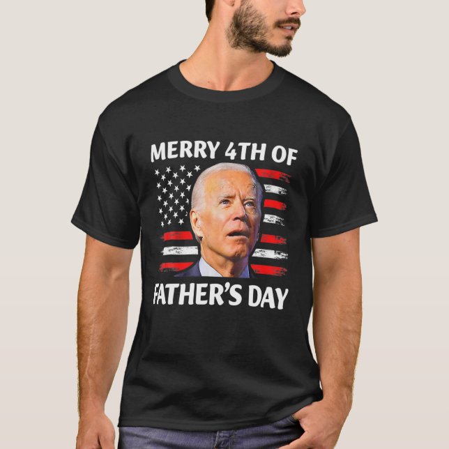 T-shirt Funny Joe Biden Confused Happy 4Th Of Father's Day (Devant)