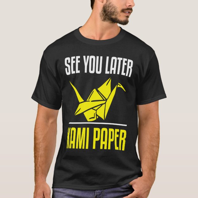 T-shirt Funny Kami Paper See You Later Origami (Devant)