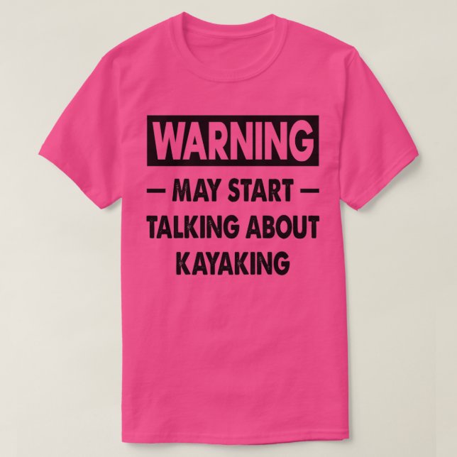 T-shirt Funny Kayaking amoureux cadeau Kayaking citations  (Design devant)