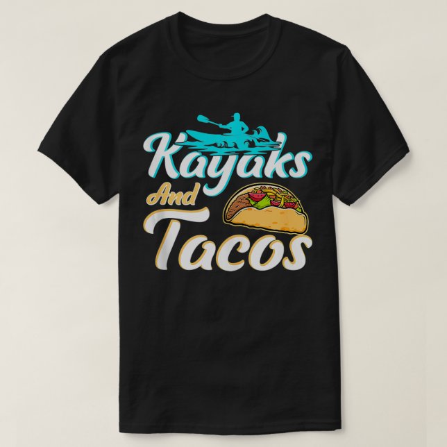 T-shirt Funny Kayaks et Tacos Lover Cadeaux Tacos Kayaks (Design devant)
