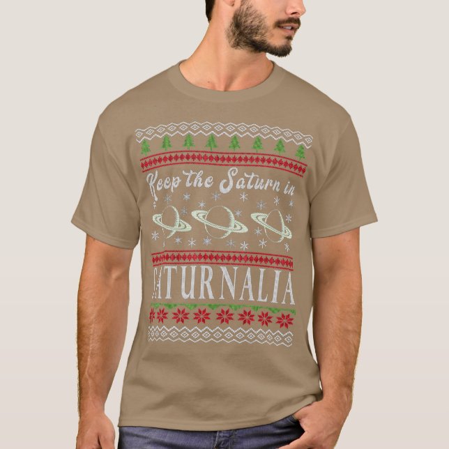 T-shirt Funny Keep the Saturn in Saturnalia - Christmas (Devant)
