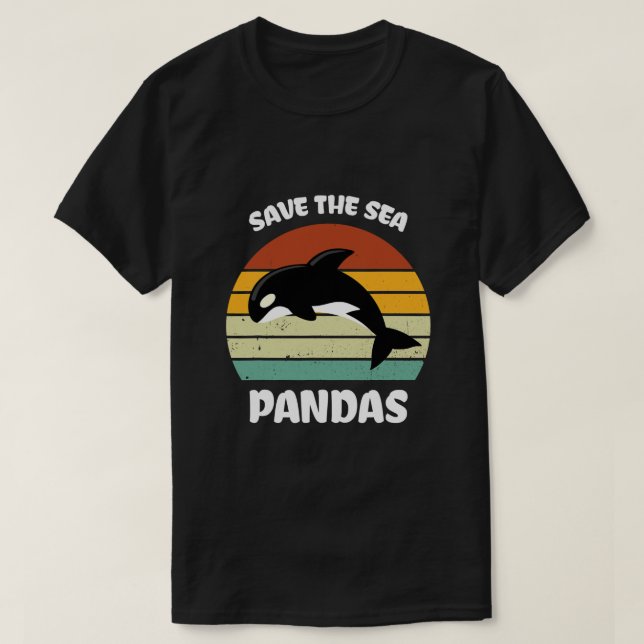 T-shirt Funny Killer Whale Orca Dolphin Save the sea panda (Design devant)