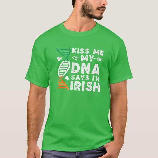 T-shirt Funny Kiss Me My DNA dit I'm Irish Ireland St Pat (Devant)
