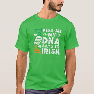 T-shirt Funny Kiss Me My DNA Says I'm Irish Ireland St Pat