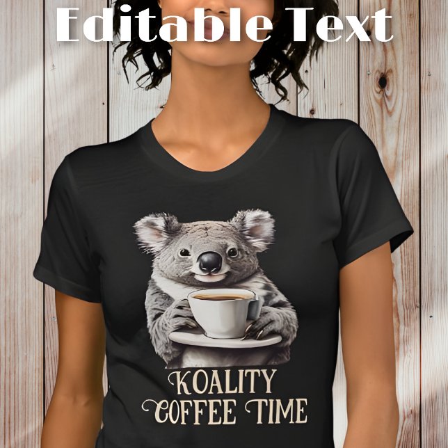 T-shirt Funny Koala Boire du café Texte modifiable (Créateur téléchargé)