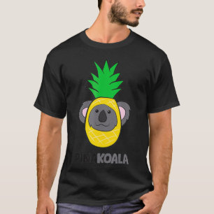 T-shirt Funny Koala Pina Colada Cute Pineappy Koala Pina